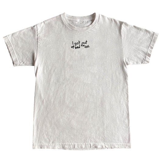 I Just Got Out Of Bed Shirt